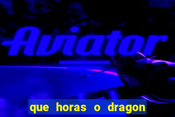 que horas o dragon fortune paga