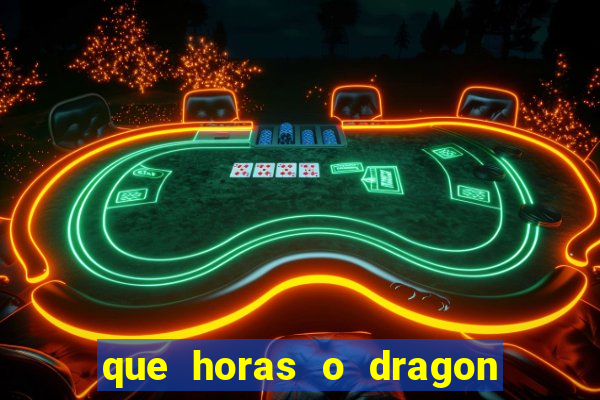 que horas o dragon fortune paga