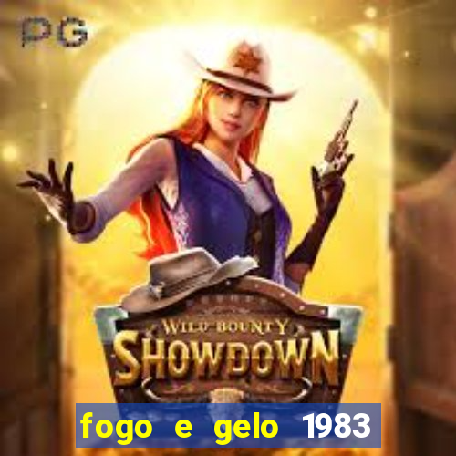 fogo e gelo 1983 dublado download