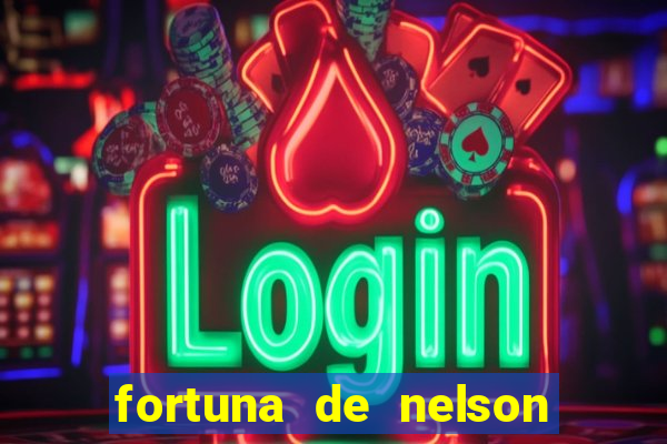 fortuna de nelson wilians advogados