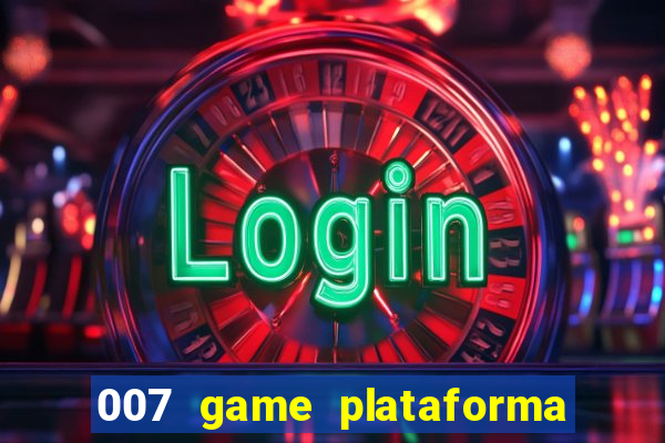 007 game plataforma de jogos