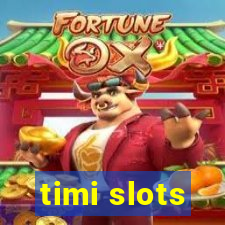 timi slots