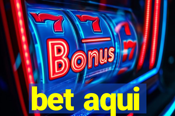 bet aqui