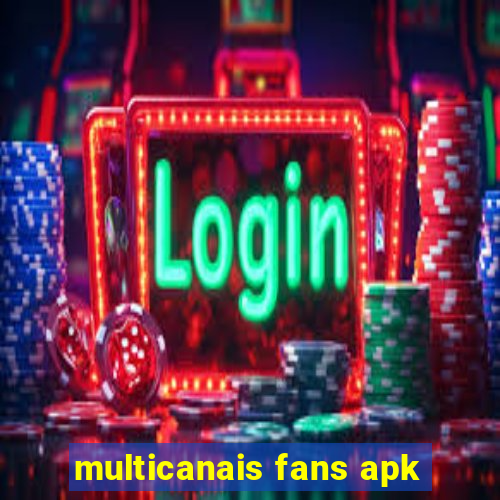 multicanais fans apk
