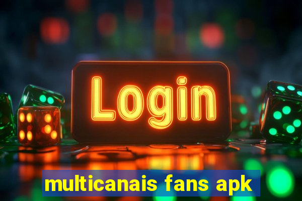 multicanais fans apk