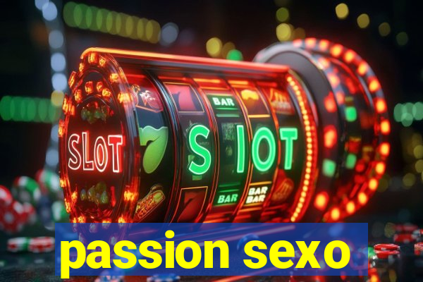 passion sexo