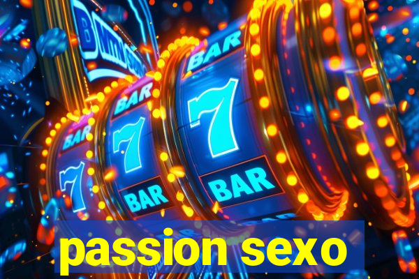 passion sexo