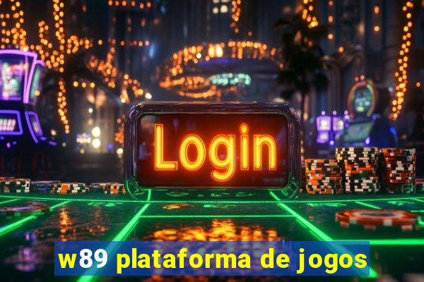 w89 plataforma de jogos