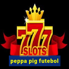 peppa pig futebol