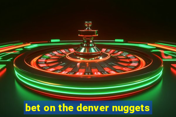 bet on the denver nuggets