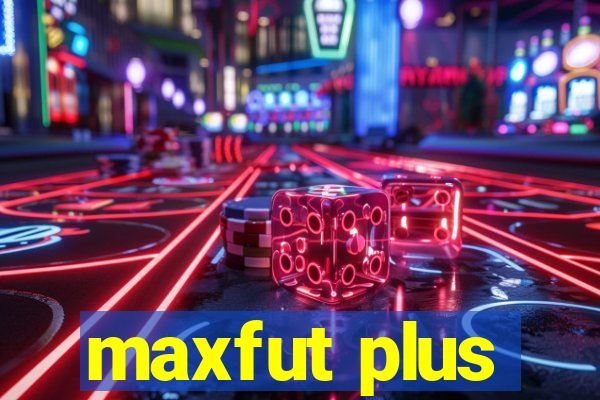 maxfut plus
