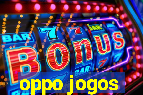 oppo jogos