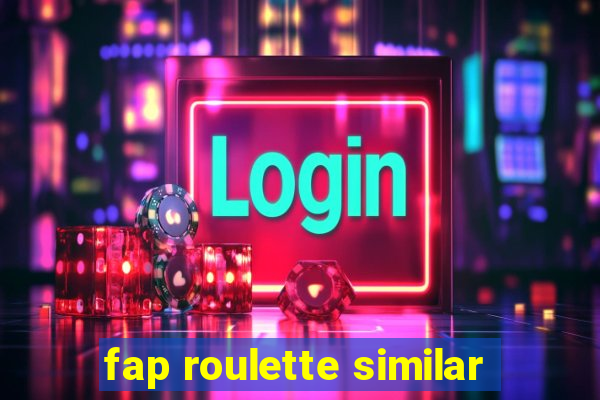 fap roulette similar