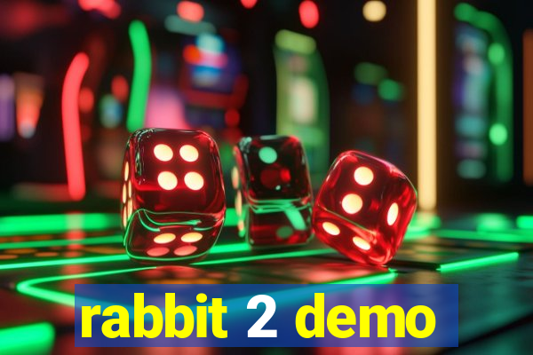 rabbit 2 demo