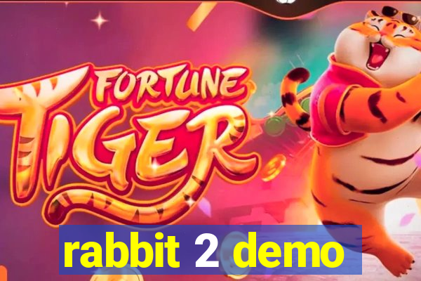 rabbit 2 demo