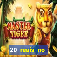 20 reais no cadastro bet