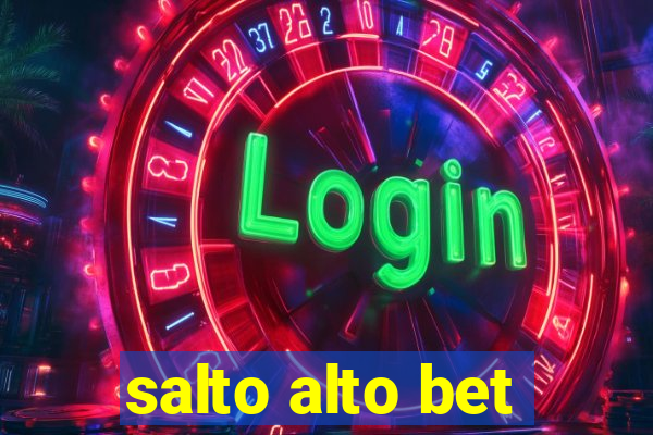 salto alto bet