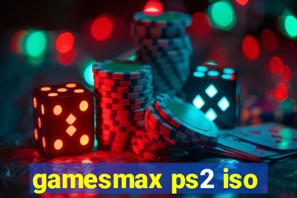 gamesmax ps2 iso