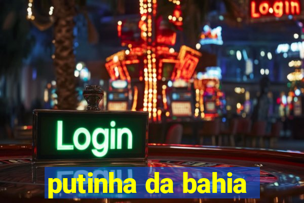 putinha da bahia