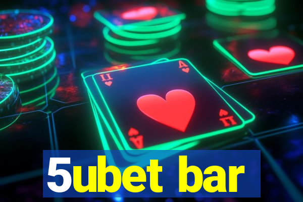 5ubet bar