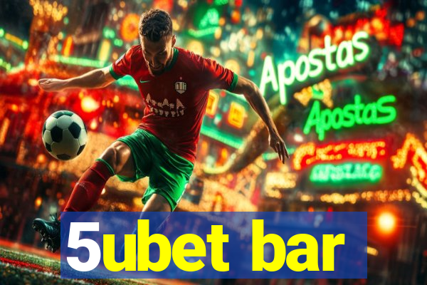 5ubet bar