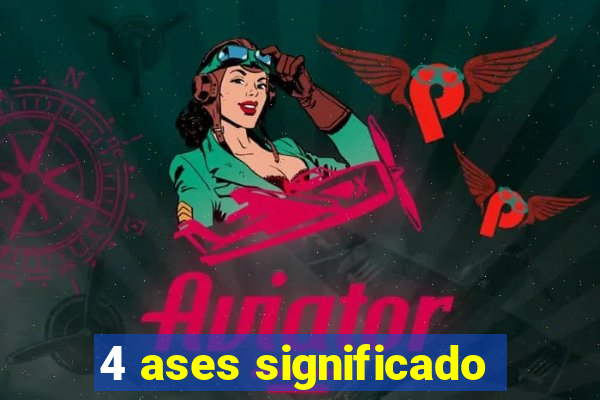 4 ases significado