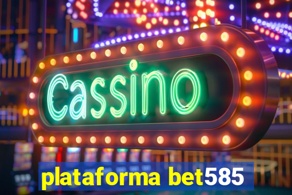 plataforma bet585