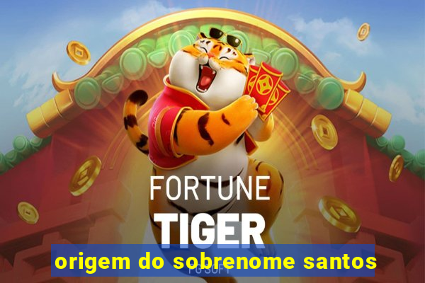 origem do sobrenome santos