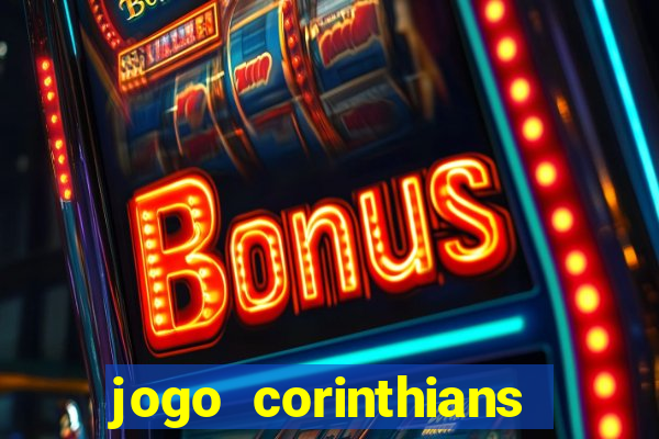jogo corinthians hoje futemax