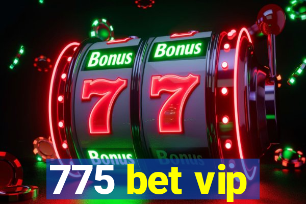 775 bet vip