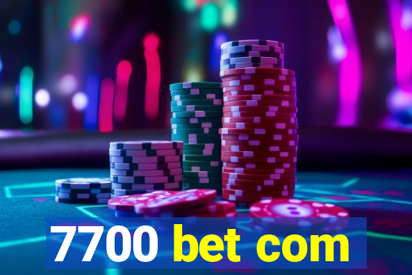 7700 bet com