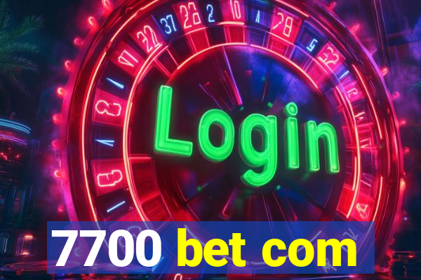 7700 bet com