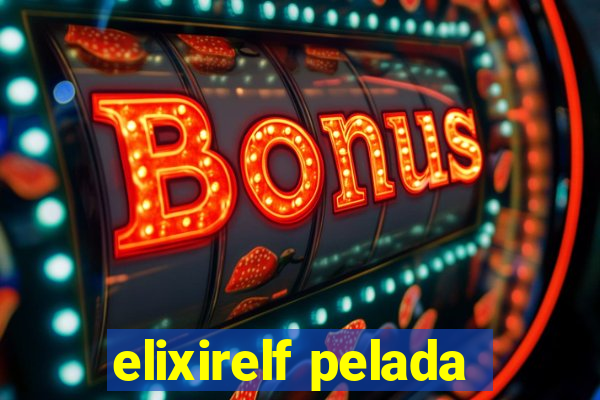 elixirelf pelada