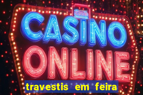 travestis em feira de santana