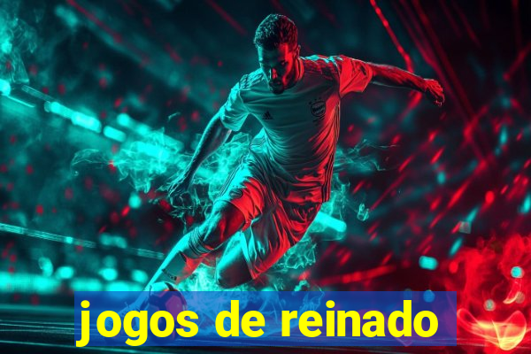 jogos de reinado