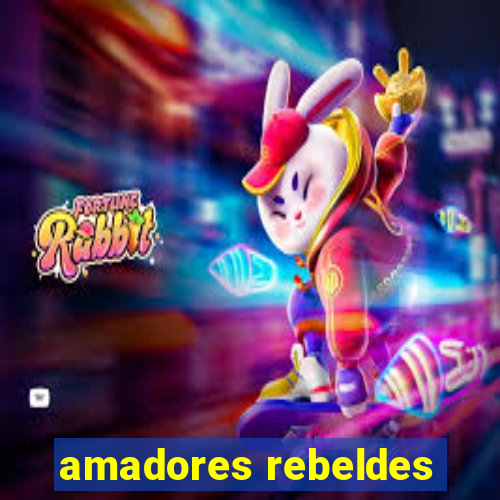amadores rebeldes