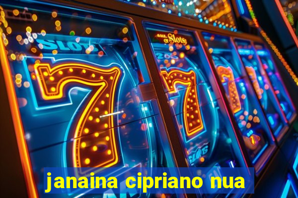 janaina cipriano nua