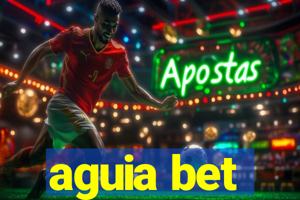 aguia bet