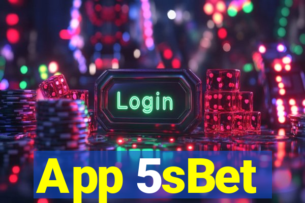 App 5sBet