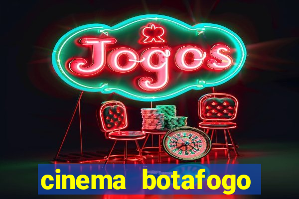 cinema botafogo praia shopping