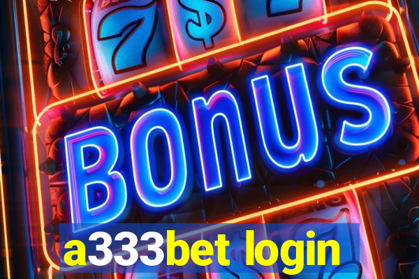 a333bet login