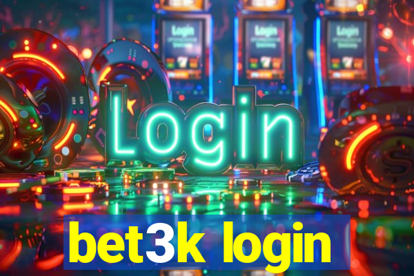 bet3k login