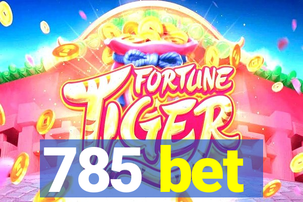 785 bet