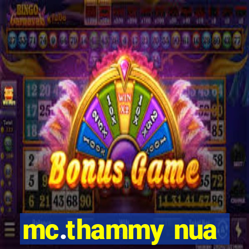 mc.thammy nua