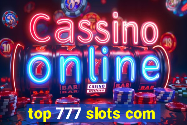 top 777 slots com