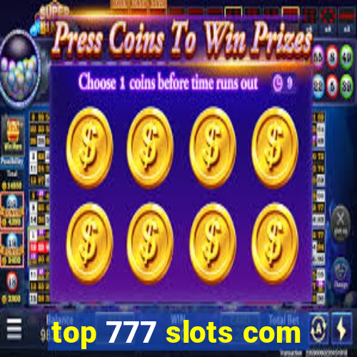 top 777 slots com