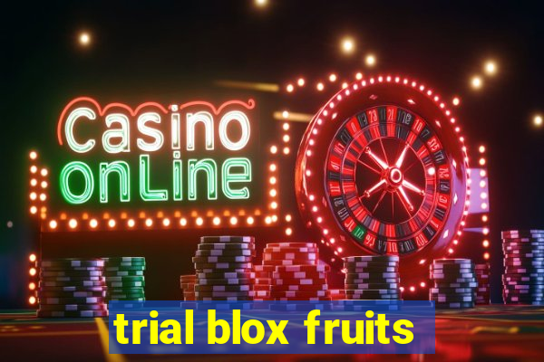 trial blox fruits
