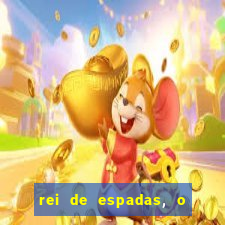 rei de espadas, o que ele sente por mim