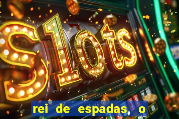 rei de espadas, o que ele sente por mim