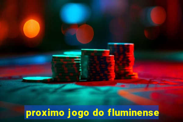 proximo jogo do fluminense